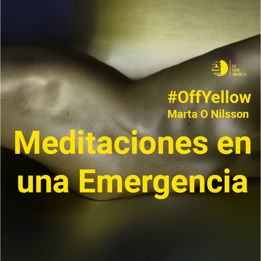 Off Yellow Meditaciones en una Emergencia La Casa Amarilla Off Yellow Meditaciones en una Emergencia La Casa Amarilla